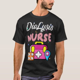 Dialysis Nurse Nephrology Kidney Disease Nursing 3 T-Shirt