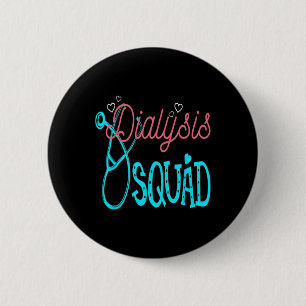 Dialysis Nurse Nephrology Kidney Disease Squad 6 Cm Round Badge