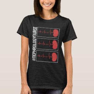 Dialysis Nurse Nephrology Nurse Heartbeat Kidney T T-Shirt