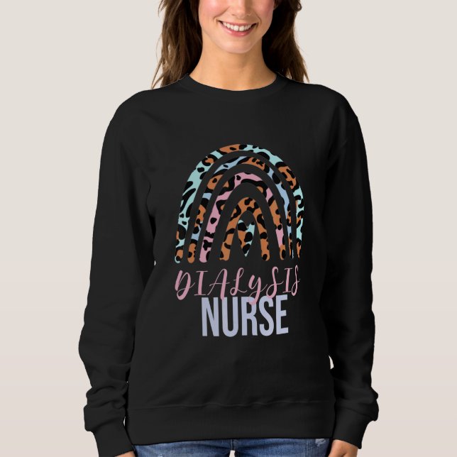 Dialysis Nurse Nephrology Nursing Department Leopa Sweatshirt (Front)