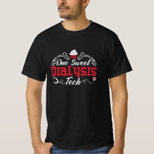 Dialysis Nurse One Sweet Dialysis Tech Technician T-Shirt