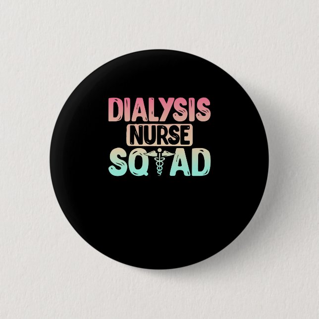 Dialysis Nurse Squad Cute Dialysis Nursing Kidney 6 Cm Round Badge (Front)