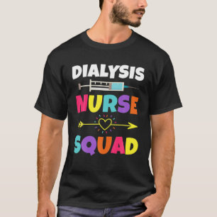 Dialysis Nurse Squad Happy Nurse Nursing Doctor Nu T-Shirt