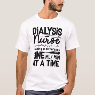 Dialysis Nurse Technician Dialysis Tech Nephrology T-Shirt