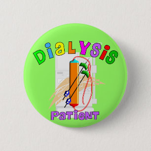 Dialysis Patient T-Shirts and Gifts 6 Cm Round Badge