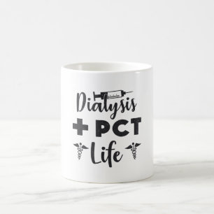 Dialysis + PCT Life Dialysis Technician Nursing Coffee Mug