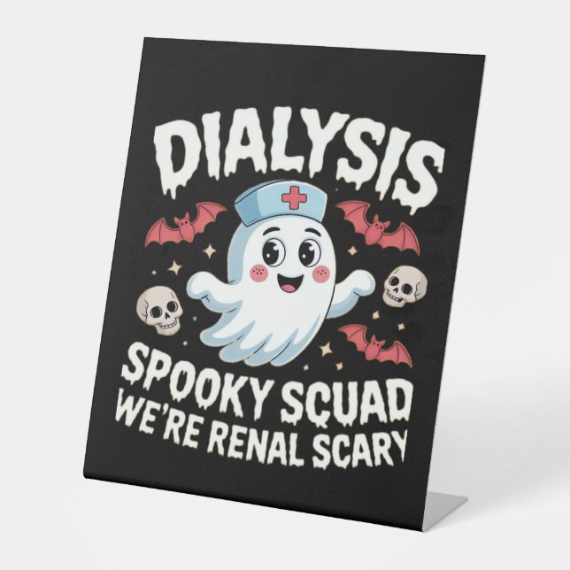Dialysis Spooky Squad Renal Halloween Nephrology N Pedestal Sign (Front)