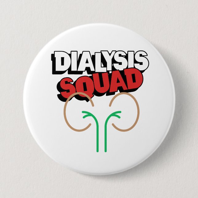 Dialysis Squad 7.5 Cm Round Badge (Front)