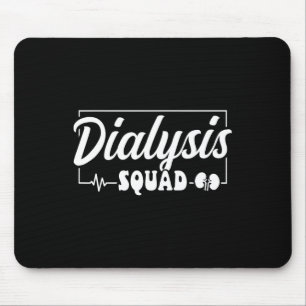 Dialysis Squad Dialysis Technician Nurse Mouse Pad
