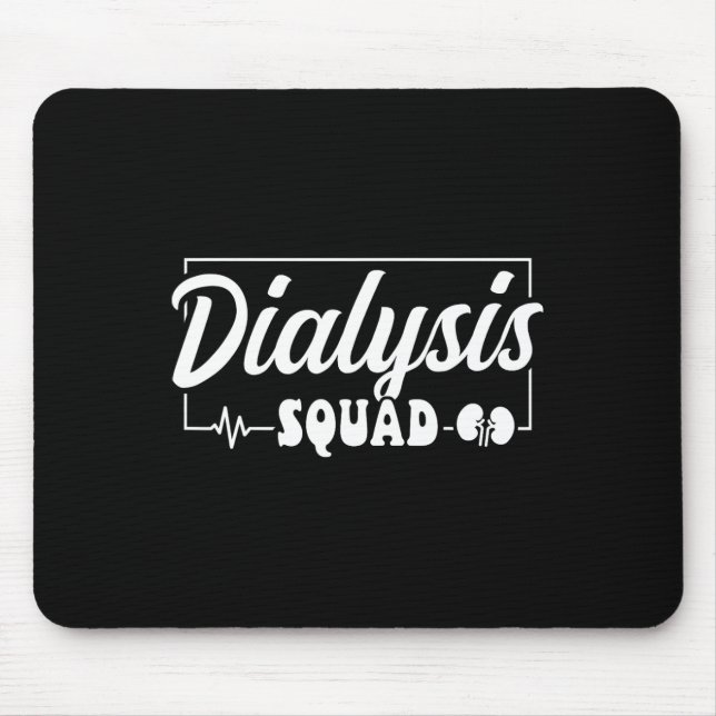 Dialysis Squad Dialysis Technician Nurse  Mouse Pad (Front)