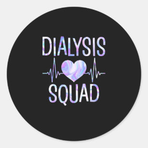 Dialysis Squad - Funny Nephrology Hemodialysis Classic Round Sticker