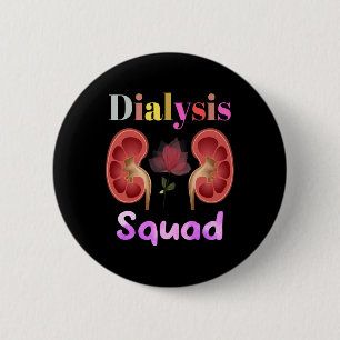 Dialysis Squad Nephrology Kidney Disease Nursing 6 Cm Round Badge