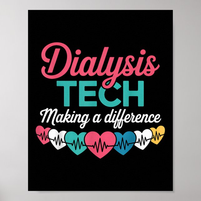 Dialysis Tech Making A Difference Technician Heart Poster (Front)