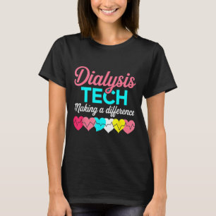 Dialysis Tech Making A Difference Technician Heart T-Shirt
