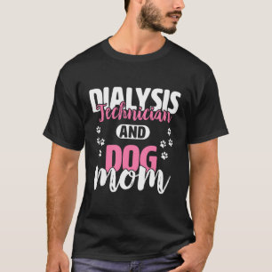 Dialysis Tech Nurse Shirt Dialysis Technician And