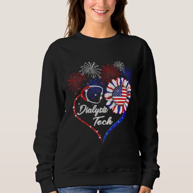 Dialysis Tech Stethoscope Firework Sunflower Ameri Sweatshirt (Front)