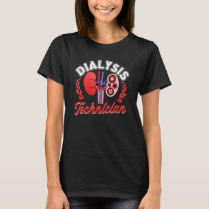 Dialysis Technician Accessories Tech Nephrology 6 T-Shirt