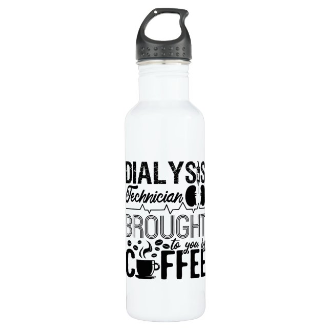 Dialysis Technician Brought By Coffee Nephrology 710 Ml Water Bottle (Front)
