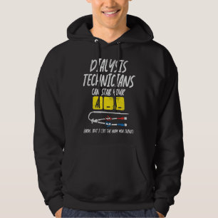 Dialysis Technician Can Stab Your A-- Arm Dialysis Hoodie