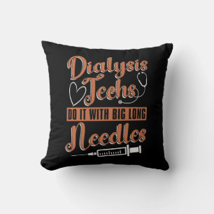 Dialysis Technician Dialysis Techs Do It Nurse Cushion