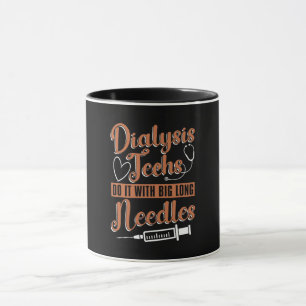 Dialysis Technician Dialysis Techs Do It Nurse Mug