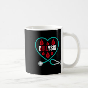 Dialysis Technician For Men Women Hemodialysis Nur Coffee Mug