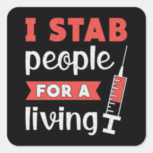 Dialysis Technician I Stab People For A Living Square Sticker