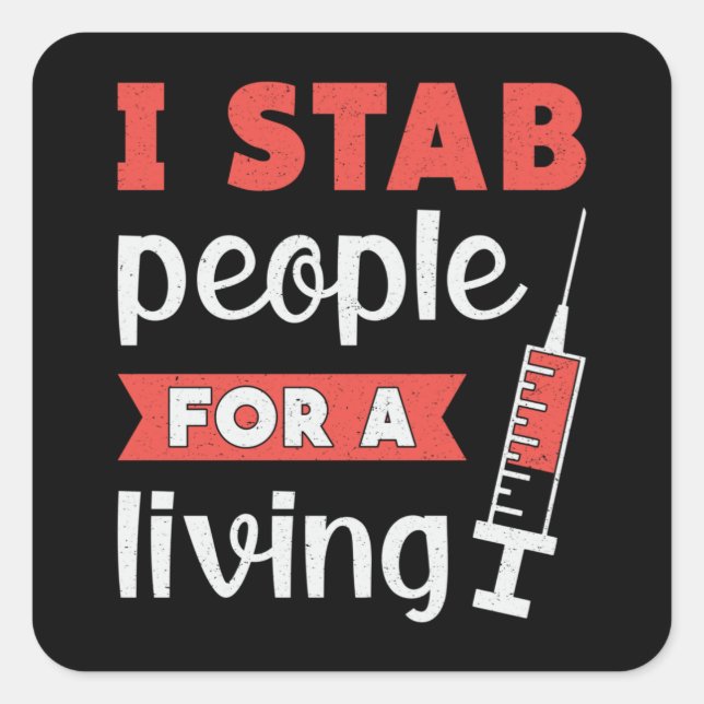 Dialysis Technician I Stab People For A Living Square Sticker (Front)