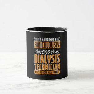 Dialysis Technician Its Hard Being Dialysis Nurse Mug