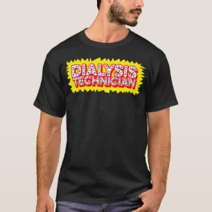 Dialysis Technician Lesson Nephrology Tech T-Shirt