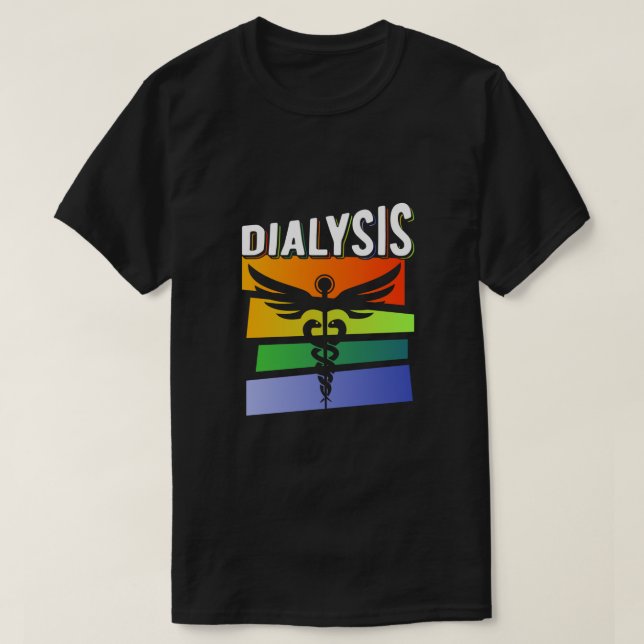 Dialysis Technician Medical Colourful Nurse T-Shirt (Design Front)