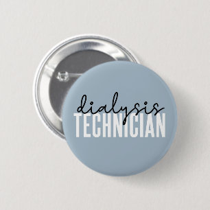 Dialysis Technician   Nephrology Tech Gifts 6 Cm Round Badge