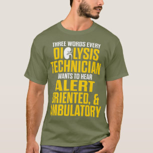 Dialysis Technician Orientated Nephrology Tech T-Shirt