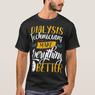 Dialysis Technician Renal Meds Nephrology Tech T-Shirt