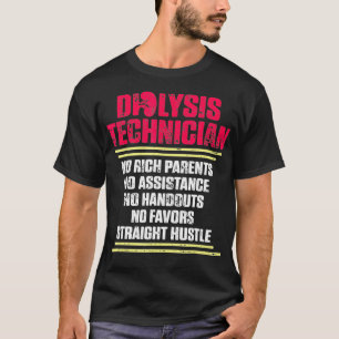 Dialysis Technician Rich Parents Nephrology Tech T-Shirt