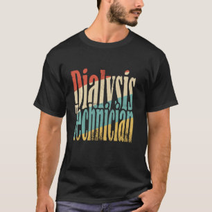 Dialysis Technician Signs Nephrology Tech T-Shirt