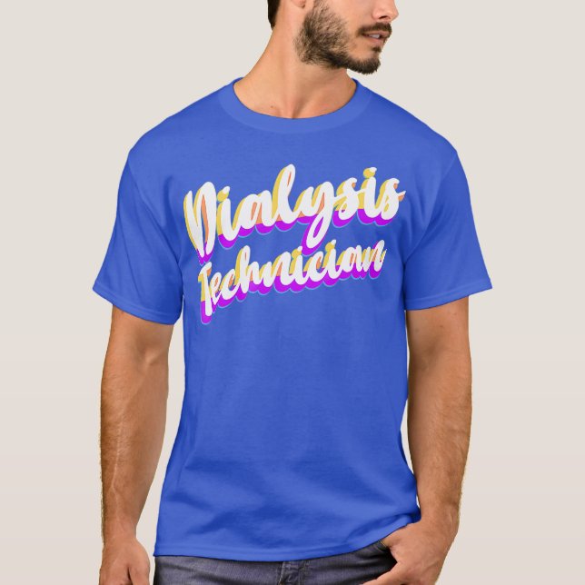 Dialysis Technician Studies Nephrology Tech T-Shirt (Front)