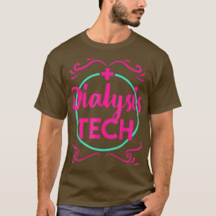 Dialysis Technician Tech Hemodialysis Graduation T-Shirt