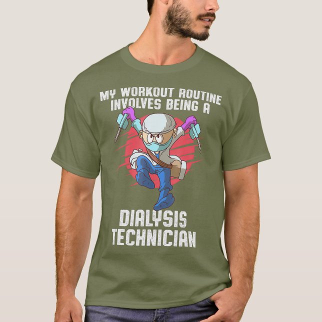 Dialysis Technician Workout Nephrology Tech T-Shirt (Front)