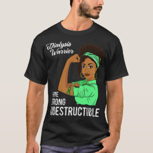 Dialysis Warrior Indestructible Kidney Survivor Aw T-Shirt