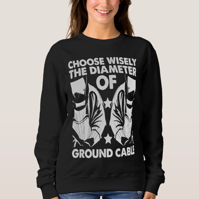 Diameter of Ground Cable Weld Worker Welder Weldin Sweatshirt (Front)