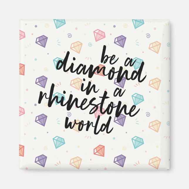 Diamond in a Rhinestone World Magnet (Front)