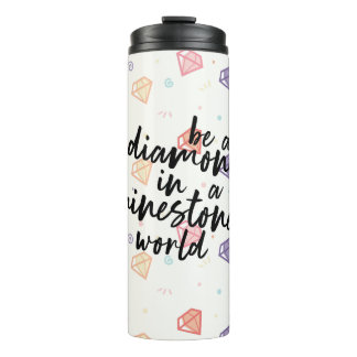 Diamond in a Rhinestone World Thermal Tumbler