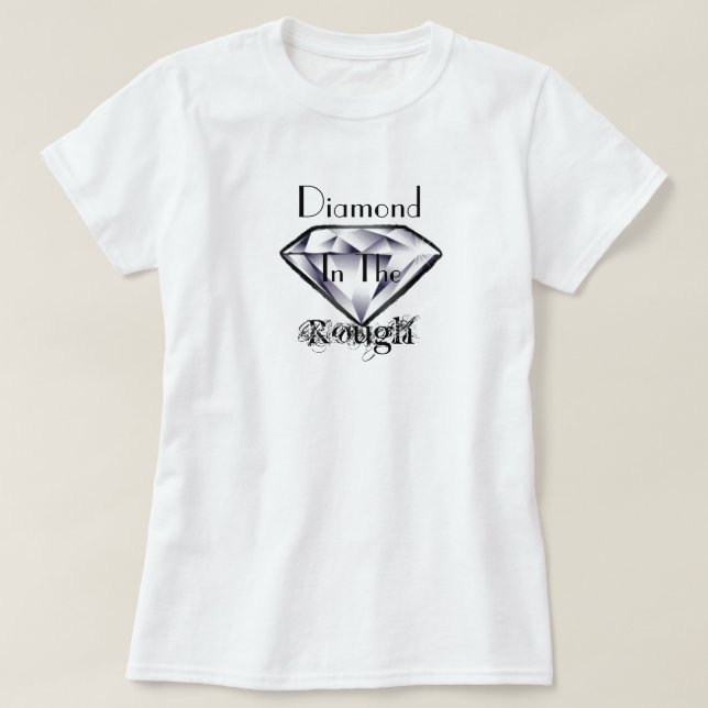DIAMOND IN THE ROUGH-Ladies Tee (Design Front)