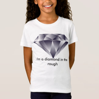 Diamond in the rough t-shirt