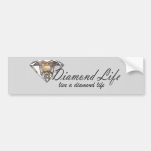 Diamond Life  Bumper Sticker