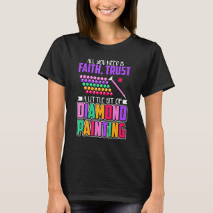 Diamond Painting Fun Design For Artists And Art Fa T-Shirt
