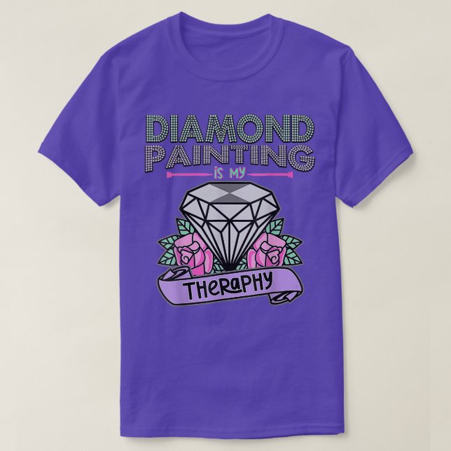 Diamond Painting is my Therapy Floral Diamond Pain T-Shirt (Design Front)