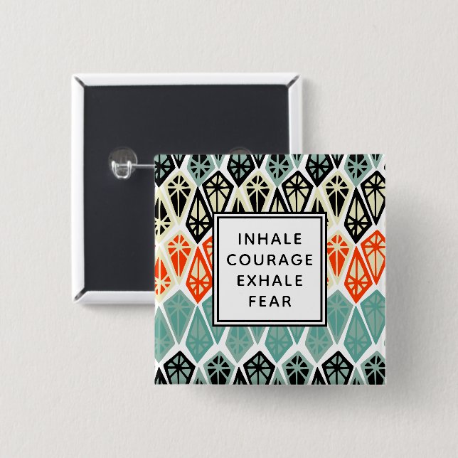 Diamond Pattern Inhale Courage Exhale Fear 15 Cm Square Badge (Front & Back)