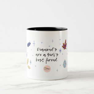Diamond's are a Girl's best friend Coffee Mug